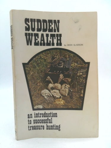 Sudden Wealth: An Introduction To Treasure Hunting