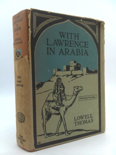 WITH LAWRENCE IN ARABIA. Original Photographs Taken by H. A. Chase, F. R. G. S., and by the Author.