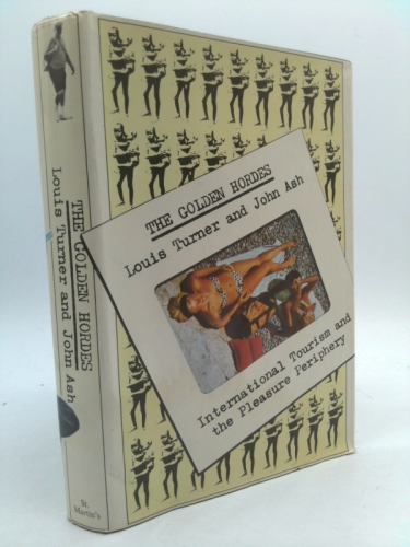 The golden hordes: International tourism and the pleasure periphery