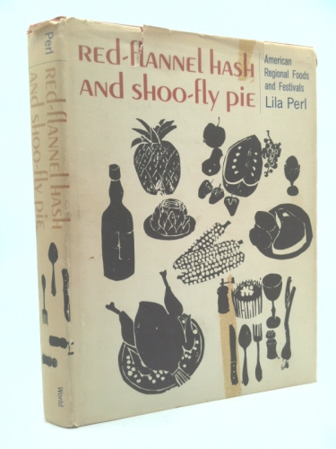 Red-Flannel Hash and Shoo-Fly Pie: American Regional Foods and Festivals Book Cover