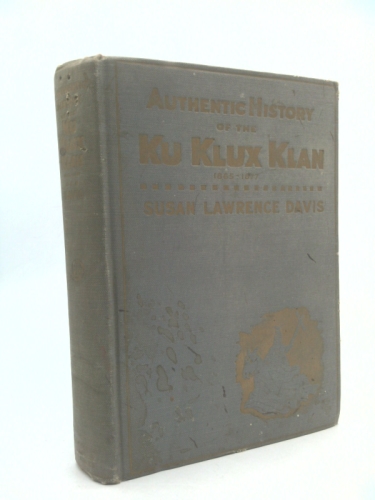 Authentic History: Ku Klux Klan, 1865-1877