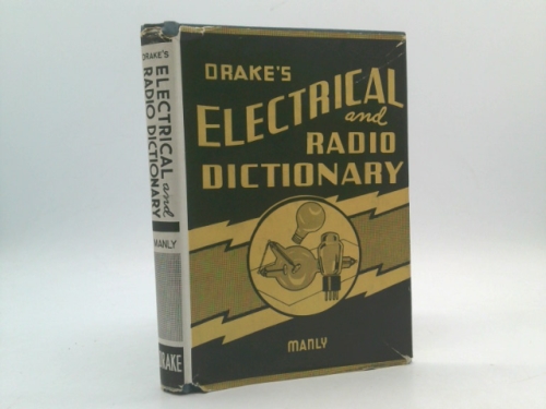 Drake's electrical and radio dictionary,