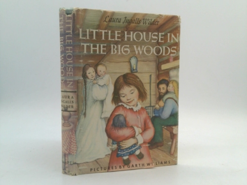 Little House in the Big Woods by Wilder, Laura Ingalls Published by HarperCollins Revised edition (1953) Hardcover