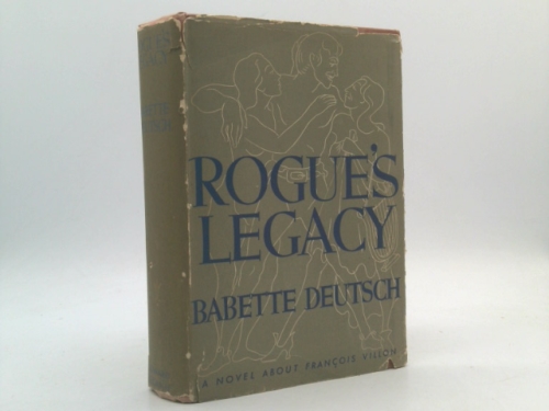 Rogue's Legacy, a Novel About Francois Villon.