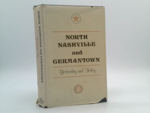 North Nashville and Germantown: Yesterday and Today