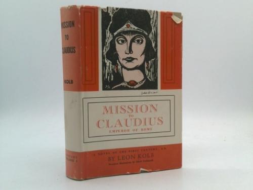 Mission to Claudius,: A novel of the most fascinating years of the first century, A.D