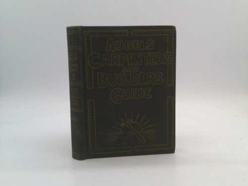 Audels Carpenters & Builders Guide 3 1923