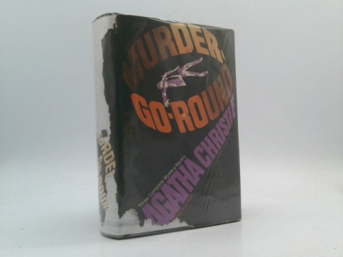 Murder-Go-Round: Including Thirteen at Dinner, the A.B.C. Murders and Funerals Are Fatal