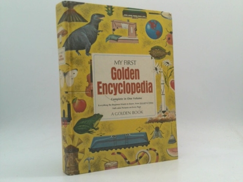 MY FIRST GOLDEN ENCYCLOPEDIA Complete in One Volume