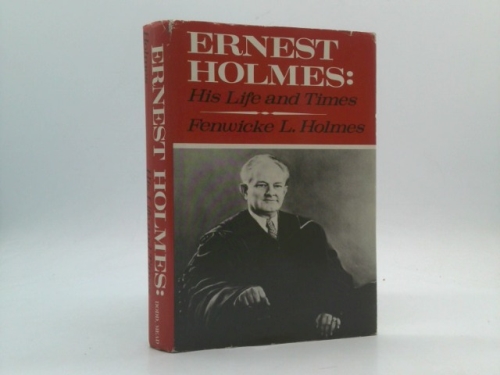 Ernest Holmes: His Life and Times