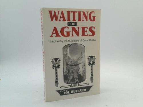 Waiting for Agnes: Inspired By the True Story of Coral Castle Book Cover