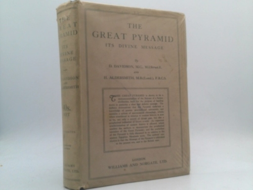 The Great Pyramid: Its Divine Message: An Original Co-ordination of Historical Documents and Archaeological Evidences: Volume 1 - Pyramid Records Book Cover
