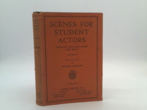 Scenes for Student Actors: Dramatic Selections from New Plays. Volume II