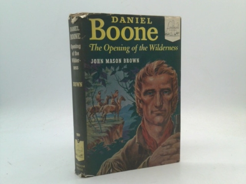 Daniel Boone: The Opening of the Wilderness (Landmark Books # 21)