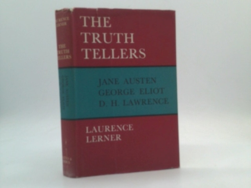 THE TRUTHTELLERS: JANE AUSTEN, GEORGE ELLIOT AND D H LAWRENCE