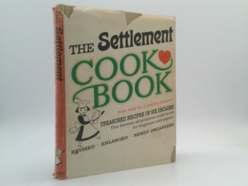 The Settlement Cookbook; Revised, Enlarged and Newly Organized 1965