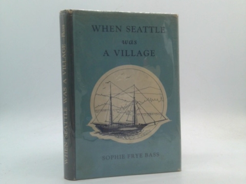 When Seattle was a village