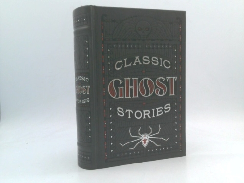 Classic Ghost Stories (Barnes & Noble Collectible Editions) Book Cover