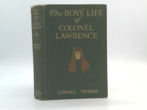 The boys' life of Colonel Lawrence,