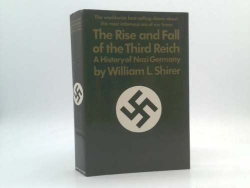 The Rise and Fall of the Third Reich: A History of Nazi Germany