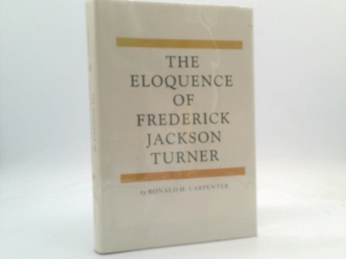 The Eloquence of Frederick Jackson Turner