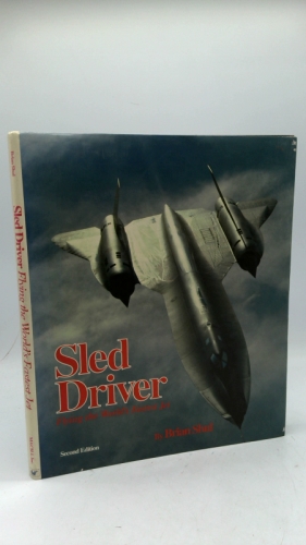Sled Driver : Flying the World's Fastest Jet