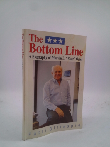 The bottom line: A biography of Marvin L. "Buzz" Oates