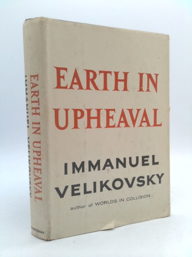 Earth in Upheaval by Immanuel Velikovsky (1955-06-30)