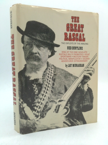 The Great Rascal: the Life and Adventures of Ned Buntline