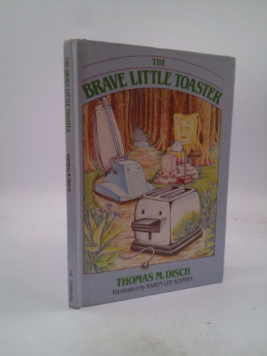 The Brave Little Toaster: A bedtime story for small appliances. Illustrated by Karen Schmidt
