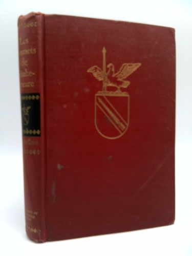 Les SONNETS de SHAKESPEARE Traduits en vers francais et accompagnes d'un commentaire continu par Fernand Baldensperger