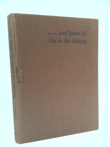 ... and Spare Me Not in the Making