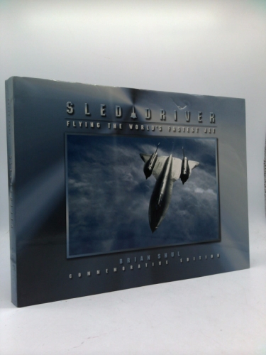 Sled Driver: Flying the World's Fastest Jet