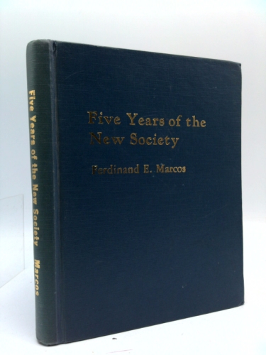 Five Years of the New Society / by Ferdinand E. Marcos