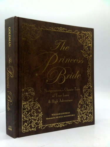 The Princess Bride: S. Morgenstern's Classic Tale of True Love and High Adventure