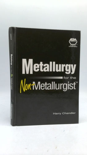 Metallurgy for the Non-Metallurgist