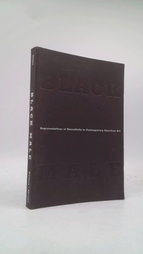Black Male: Representations of Masculinity in Contemporary American Art