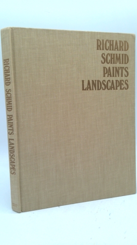 Richard Schmid Paints Landscapes: Creative Techniques in Oil