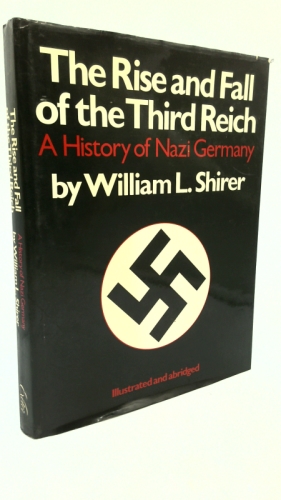 The Rise and Fall of the Third Reich: A History of Nazi Germany