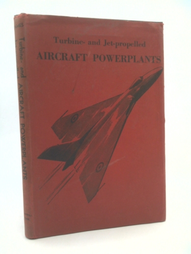 Turbine - and Jet - Propelled aircraft Powerplants