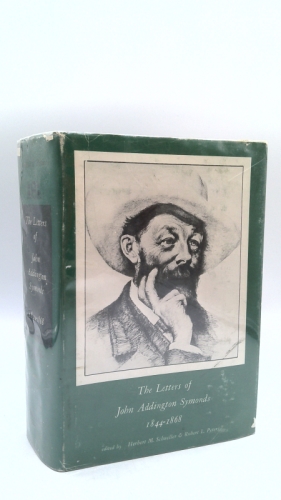 The letters of John Addington Symonds. Volume 1: 1844-1868 / edited by Herbert M. Schueller &amp; Robert L. Peters
