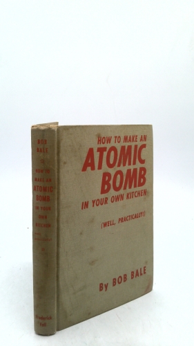 How to Make an Atomic Bomb in Your Own Kitchen (Well, Practically! )