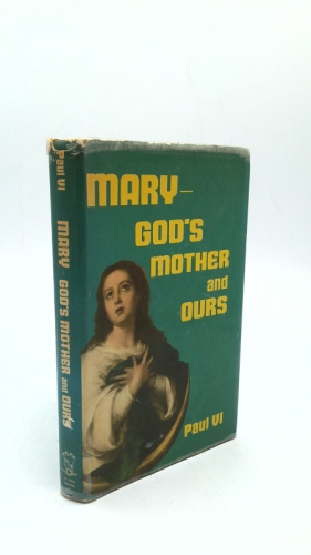 Mary- God's Mother and Ours