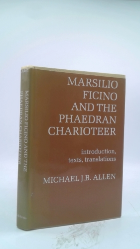 Marsilio Ficino and the Phaedran Charioteer (Publications of the Ucla Center for Medieval and Renaissance Studies)