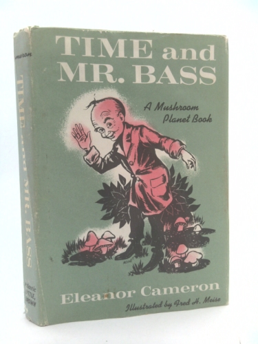 Time and Mr. Bass: A Mushroom Planet Book