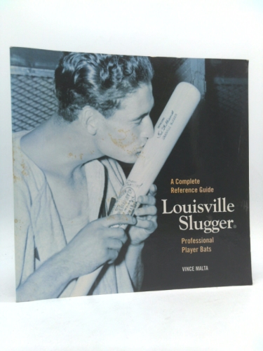 A Complete Reference Guide Louisville Slugger Professional Player Bats Book Cover