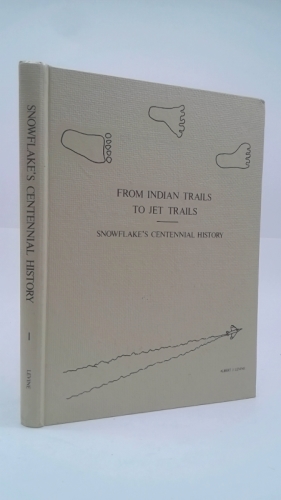 From Indian Trails to Jet Trails: Snowflake's Centennial History