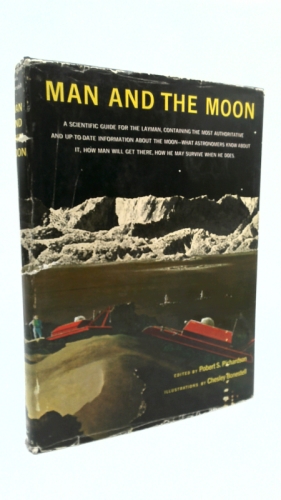Man and the Moon. Commentary by Robert S. Richardson. Illustrations by Chesley Bonestell