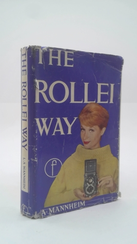 The Rollei way: The Rolleiflex and Rolleicord photographer's companion