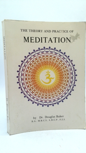 The Theory and Practice of Meditation
